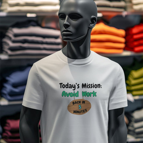 Today’s Mission: Avoid Work – Funny “Back in 5 Minutes” T-Shirt